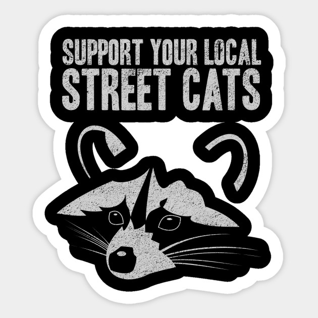 Support Your Local Street Cats Street Cats Sticker Teepublic
