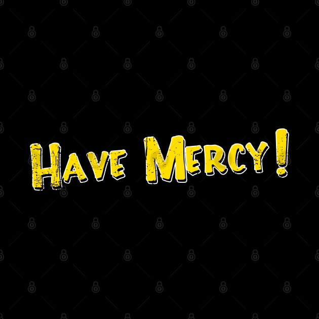 Have Mercy by nickbeta