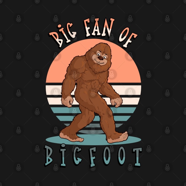 Big Fan Of Bigfoot by Jay Diloy