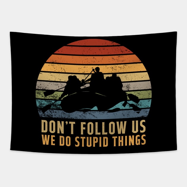 Don't Follow Us We Do Stupid Things Kayaking Vintage Tapestry by Hensen V parkes