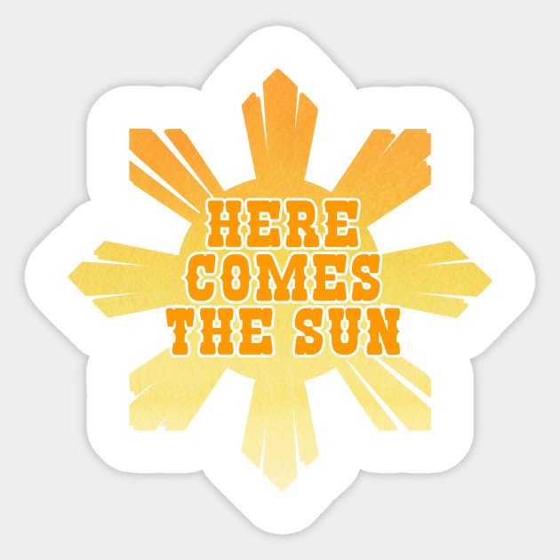 Here Comes The Sun Here Comes The Sun Sticker Teepublic As suddenly as it started, it stopped and the sun came out. teepublic