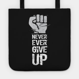 Never ever give up Tote