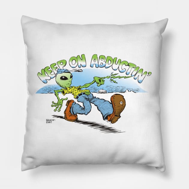 Keep on abductin' Pillow by Steerhead