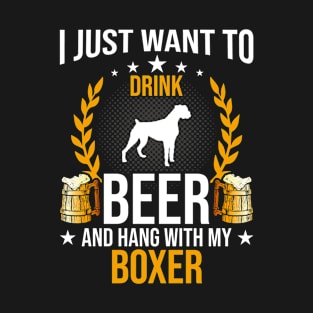 Drink Beer And Hang With My Boxer Dog Lover Gift T-Shirt