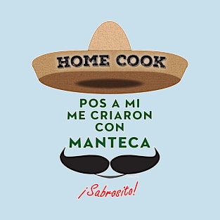 Manteca Home Cook T-Shirt