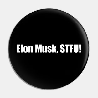 elon musk stfu! Pin