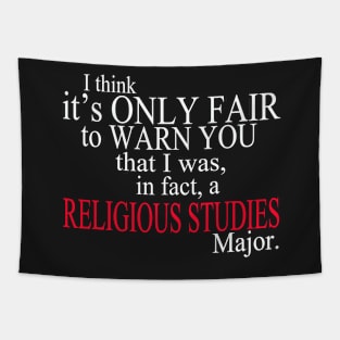 I Think It’s Only Fair To Warn You That I Was, In Fact, A Religious Studies Major Tapestry