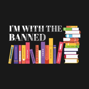 I'm With The Banned Book Shelf Lover Reader Read T-Shirt