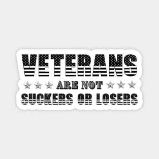 Veterans Are Not Suckers Or Losers Magnet