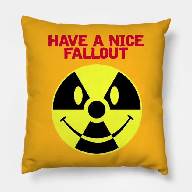 Have a Nice Fallout Pillow by TheGraphicGuru