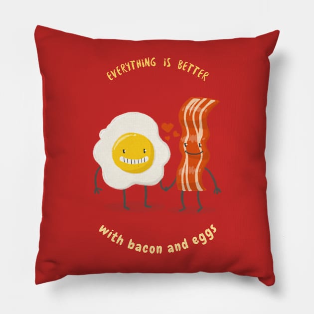 Everything Is Better With Bacon And Eggs Pillow by Cat Vs Dog