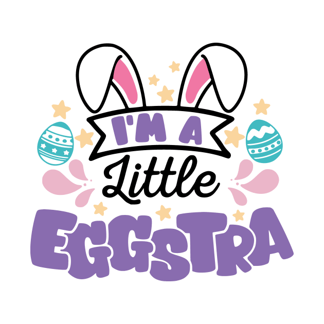 I'm A Little Eggstra by LaainStudios