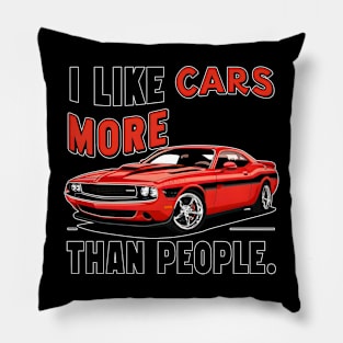 I like cars more than people Humorous Auto Enthusiast tee 11 Pillow