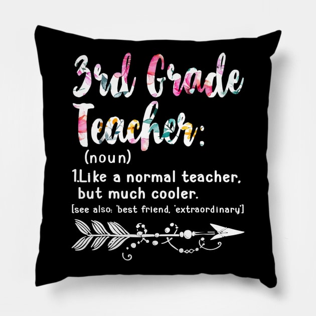 Third 3rd Grade Teacher Definition Shirt Teacher Team Flower Pillow by JensAllison