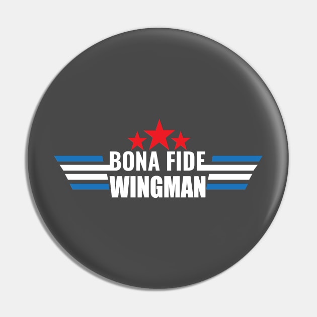 Bona Fide Wingman Pin by Marshallpro