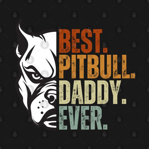 Best Pitbull Daddy Ever Shirt Father Day Gift for Pitbull Dog Lover by Just Me Store