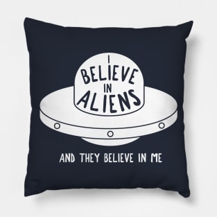 I believe in aliens - and they believe in me! Pillow