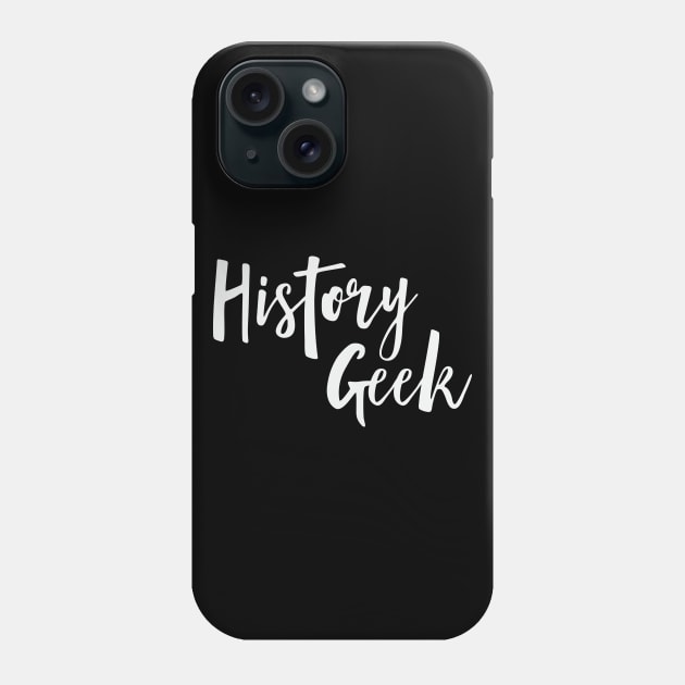 History Geek Funny Teacher Teaching Historical Phone Case by Mellowdellow