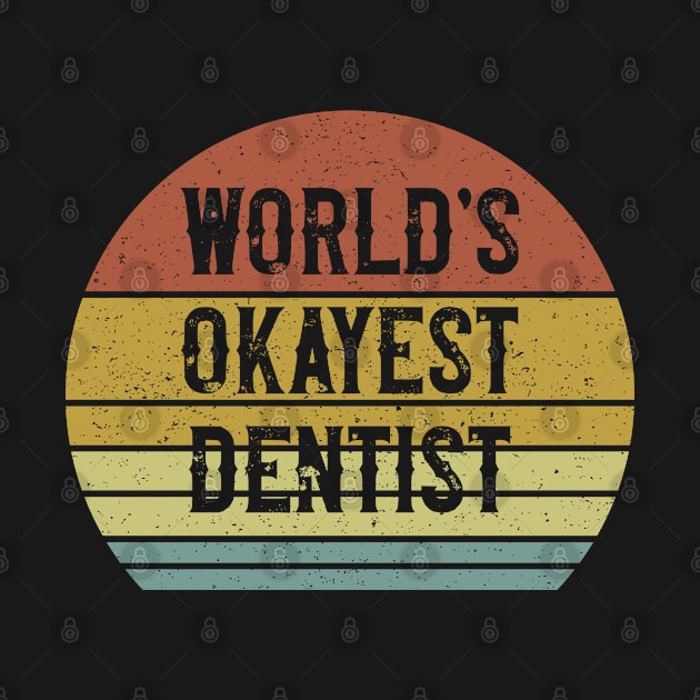 World's Okayest Dentist by Sunil Belidon