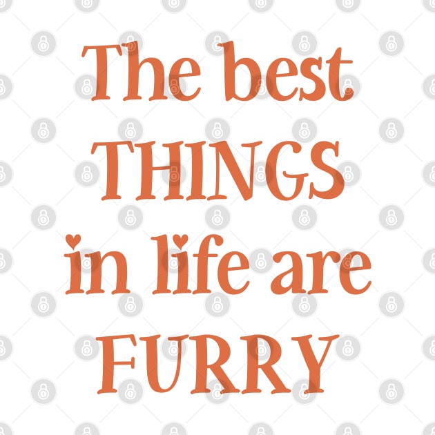 The best things in life are furry by SamridhiVerma18