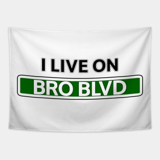 I live on Bro Blvd Tapestry