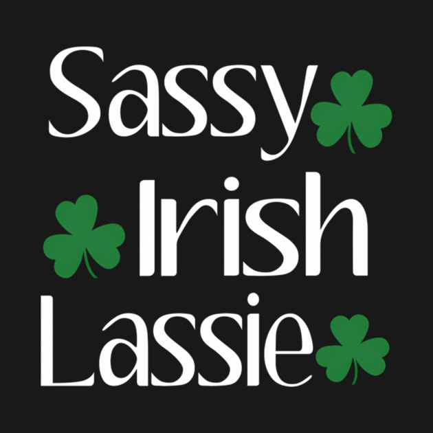 Sassy Irish Lassie St Patricks Day Irish Humor Quotes by klei-nhanss