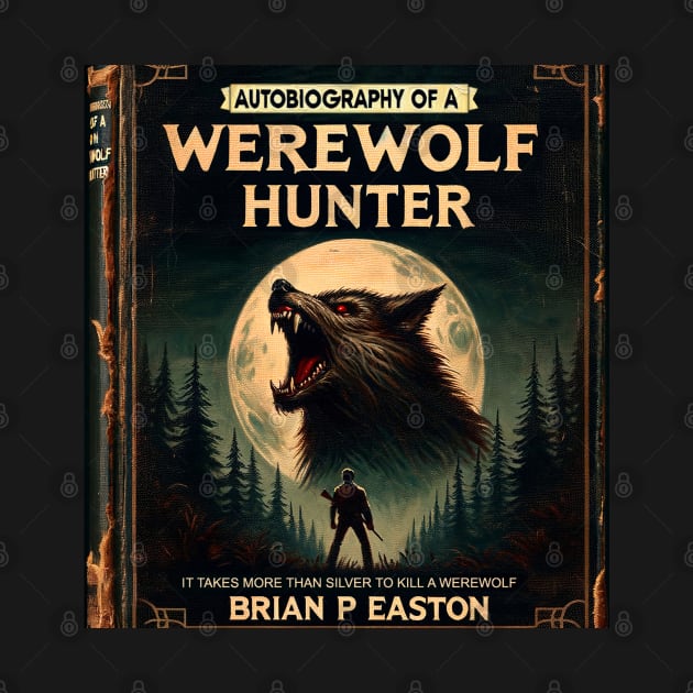 Autobiography of a Werewolf Hunter vintage cover by hauntedjack