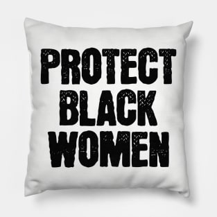 Protect Black Women Pillow