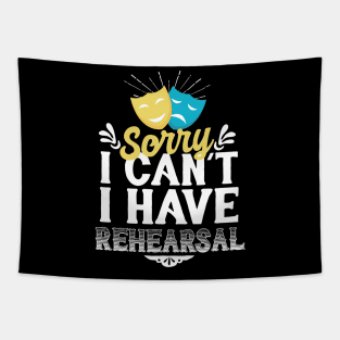 Sorry i Can't I Have Rehearsal Tapestry