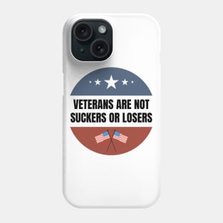 Veterans are NOT suckers or losers Black US Flag Phone Case