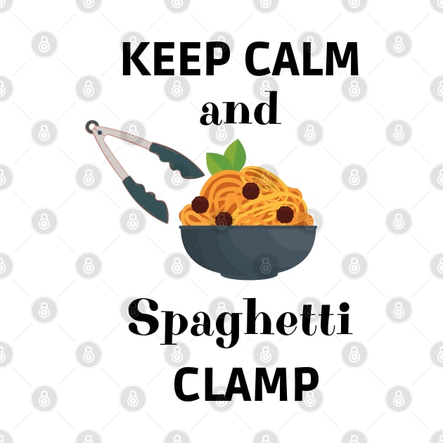 Keep calm and spaghetti clamp by Rubi16