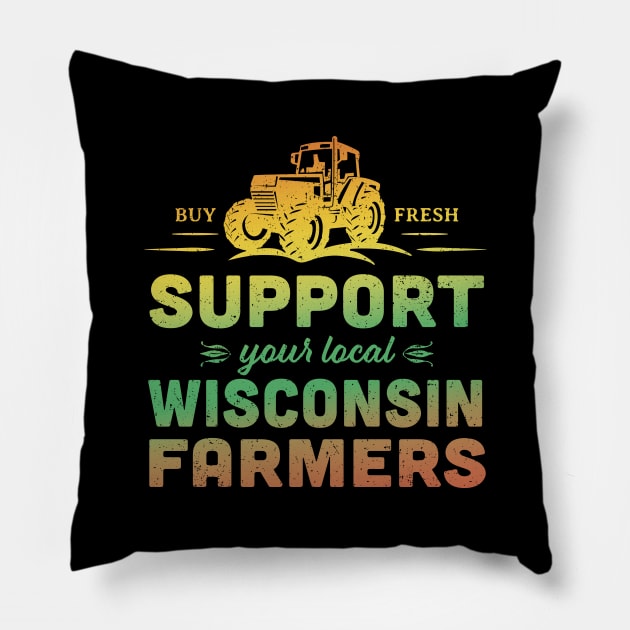 Support Your Local Wisconsin Farmers Vintage Tractor Pillow by Pine Hill Goods