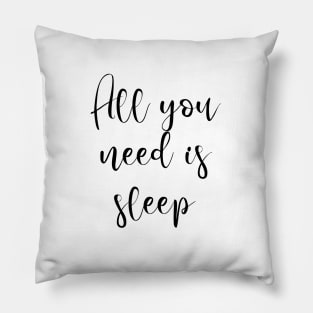 All you need is sleep Pillow