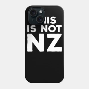 This is Not NZ Phone Case