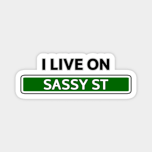 I live on Sassy St Magnet