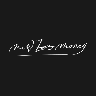 New Love New Money Handwritten T-Shirt