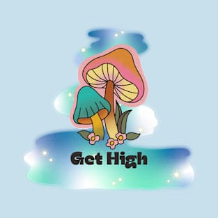 Get High - Magic Mushroom Psychedelic Art T-Shirt