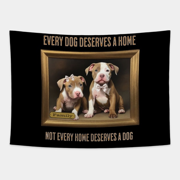 Every Dog Deserves a Home Tapestry by TempoTees