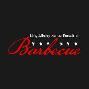 Life, Liberty & BBQ T-Shirt