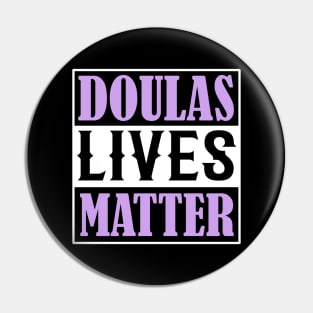 DOULAS LIVES MATTER Pin