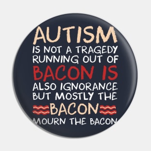 Autism Awareness Shirts 2018 Funny Bacon Shirts Pin