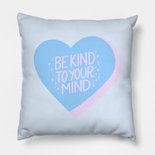 Be Kind To Your Mind Candy Heart III Pillow