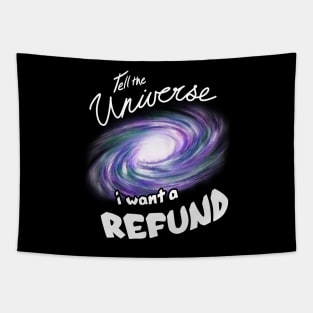 Tell the Universe I want a REFUND Tapestry