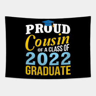 Proud Cousin Of Class Of 2022 Graduate Happy Senior Student Tapestry