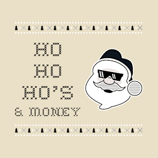 Ho Ho Ho's & Money Shirt T-Shirt