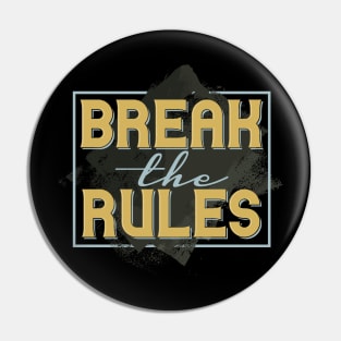 Break The Rules Pin