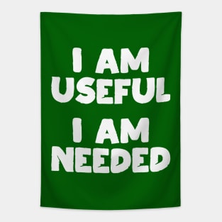 I am Useful. I am Needed. | Life | Quotes | Green Tapestry