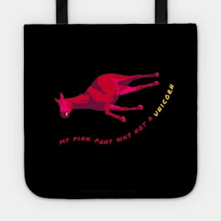 My Pink Pony Was Not A Unicorn Tote