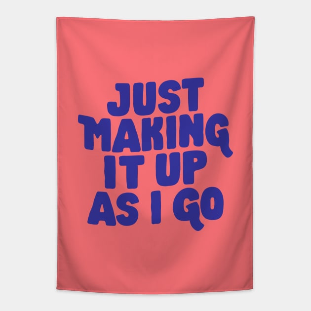 Just Making It Up As I Go by The Motivated Type in Red and Blue Tapestry by MotivatedType