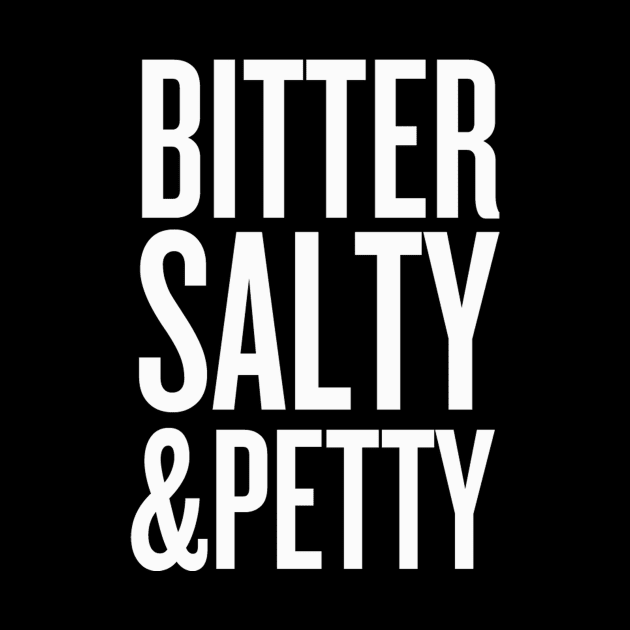 bitter, salty & petty by klg01